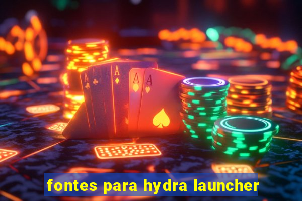 fontes para hydra launcher